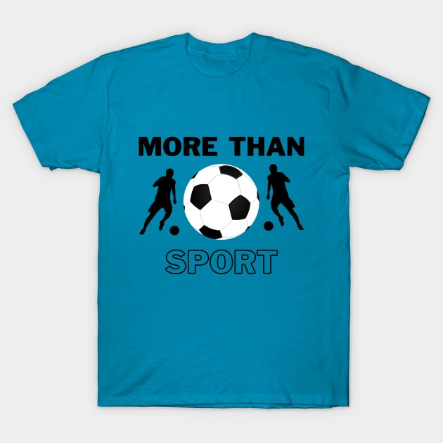 More Than Sport Football-Soccer T-Shirt by igorstarina@gmail.com